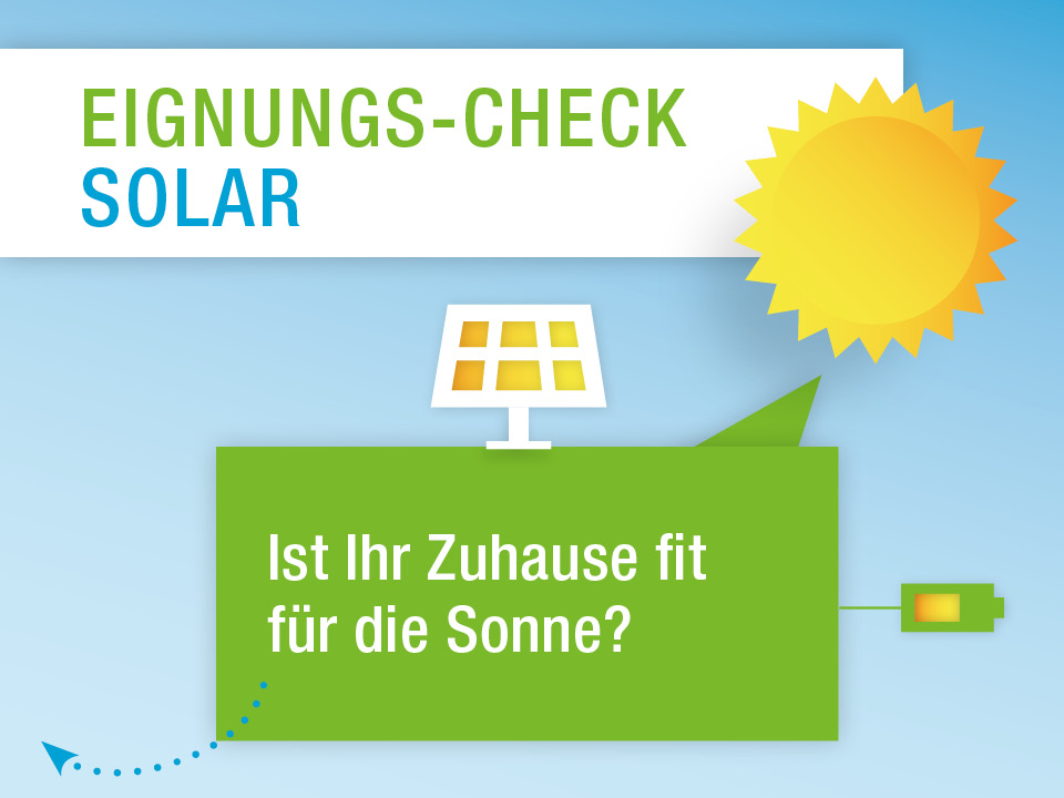 Eignungs-Check Solar Energieagentur– Ist Ihr Zuhause fit für die Sonne?